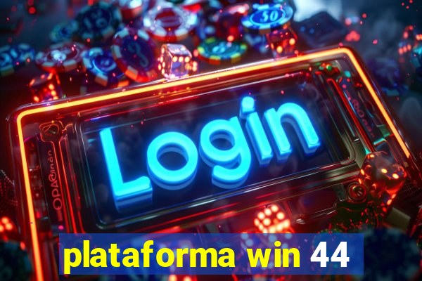 plataforma win 44